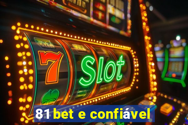 81 bet e confiável