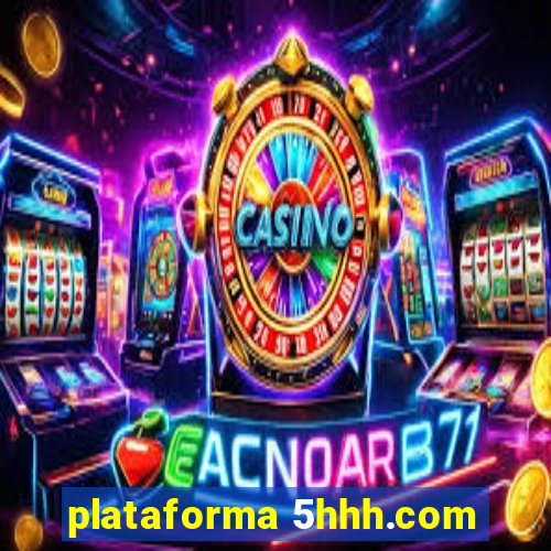 plataforma 5hhh.com