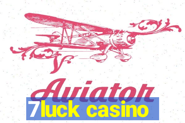 7luck casino