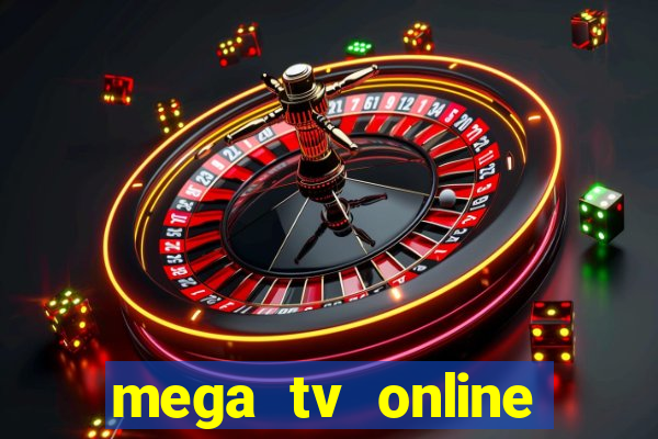 mega tv online gratis futebol ao vivo