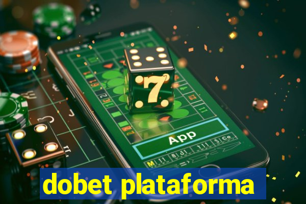 dobet plataforma