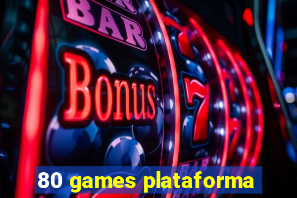 80 games plataforma