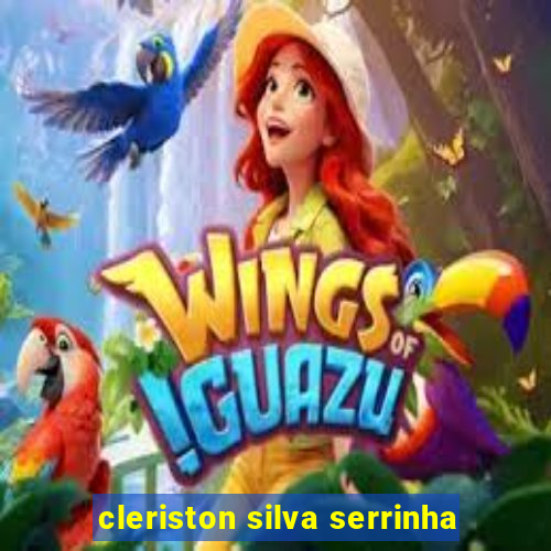 cleriston silva serrinha