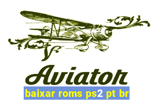 baixar roms ps2 pt br