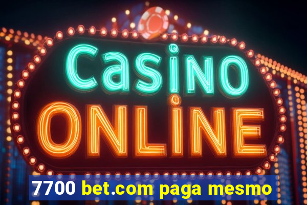 7700 bet.com paga mesmo