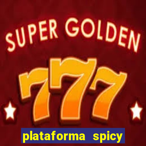 plataforma spicy bet é confiável