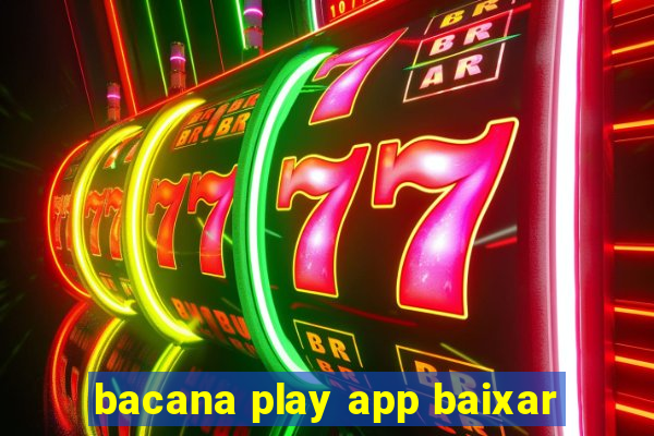 bacana play app baixar