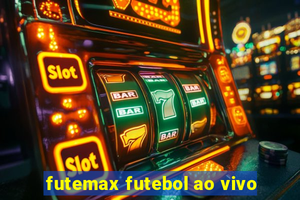 futemax futebol ao vivo