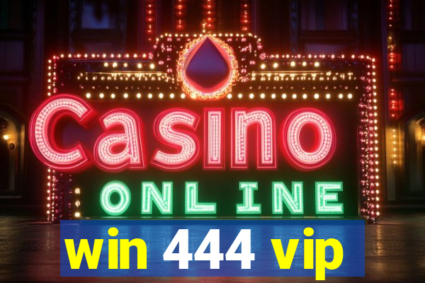 win 444 vip