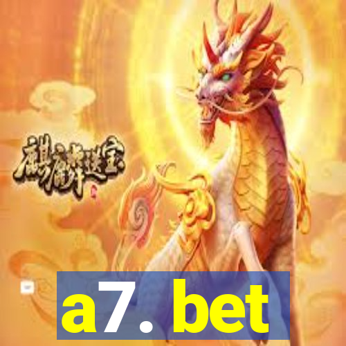 a7. bet