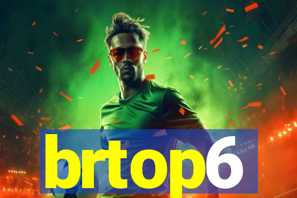 brtop6