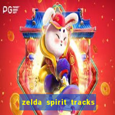 zelda spirit tracks rom pt br