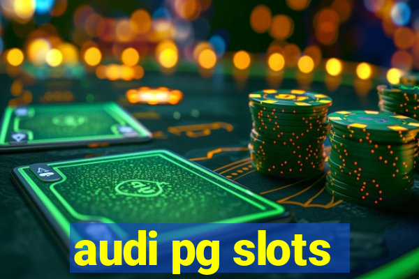 audi pg slots