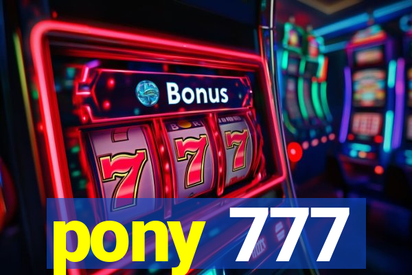 pony 777