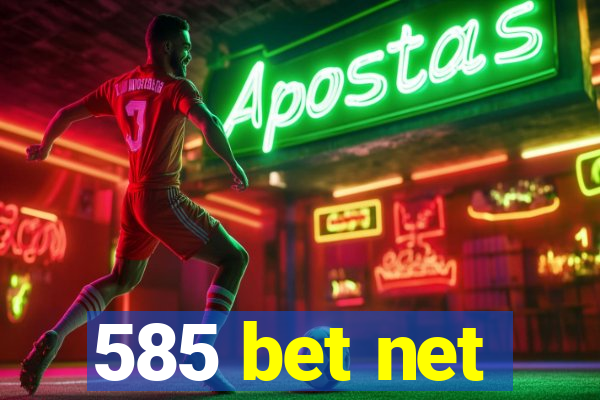 585 bet net