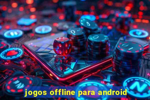 jogos offline para android