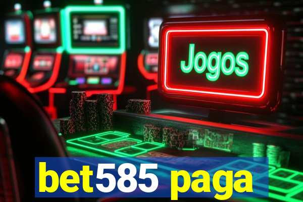 bet585 paga