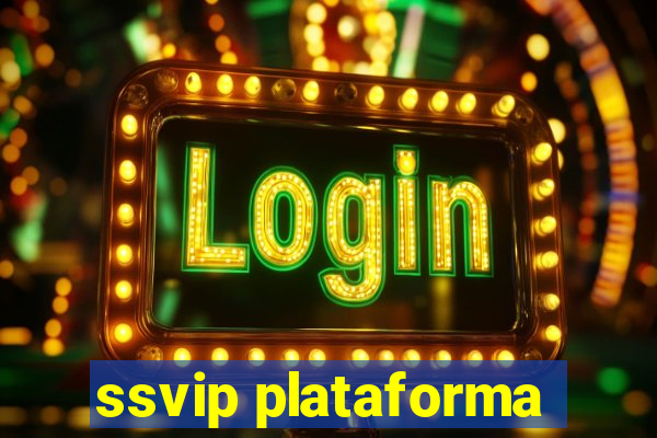 ssvip plataforma