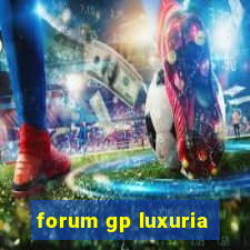 forum gp luxuria