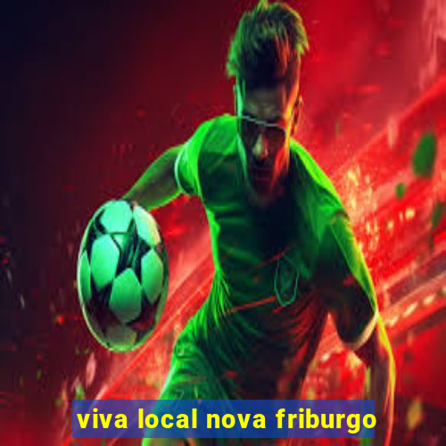 viva local nova friburgo