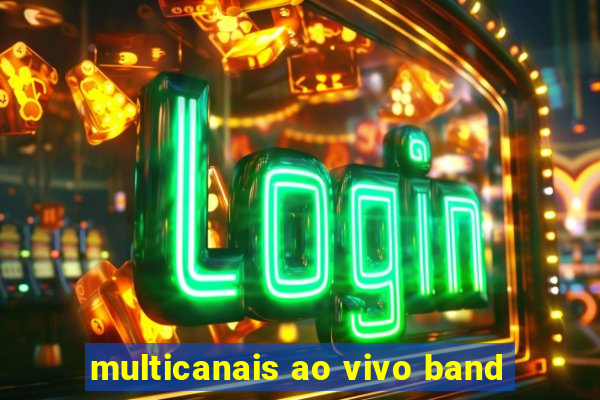 multicanais ao vivo band