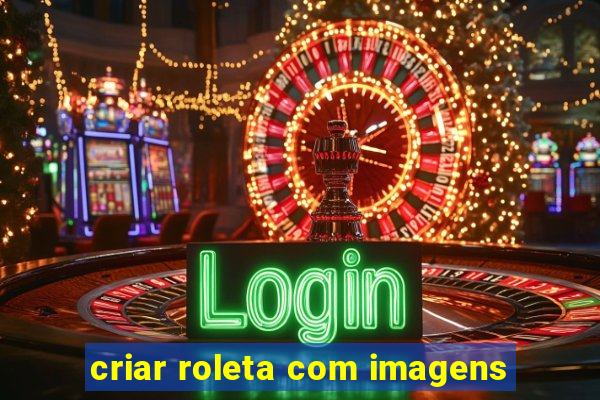 criar roleta com imagens