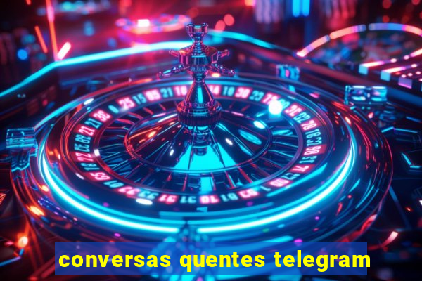 conversas quentes telegram