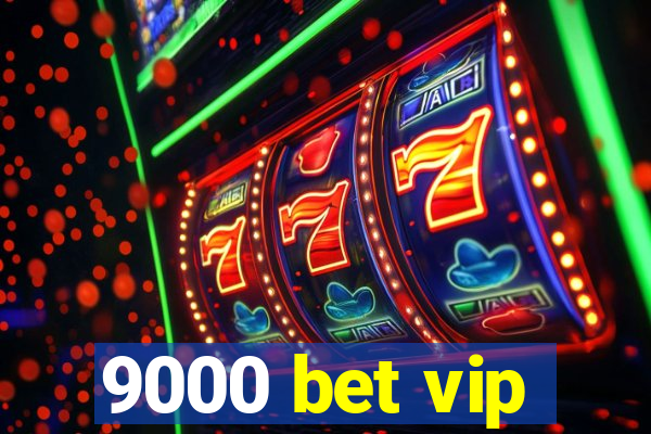 9000 bet vip