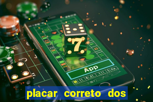 placar correto dos jogos de hoje