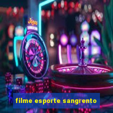 filme esporte sangrento