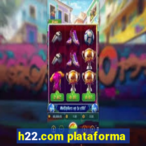 h22.com plataforma