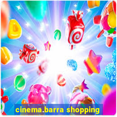 cinema.barra shopping