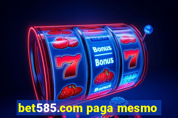 bet585.com paga mesmo