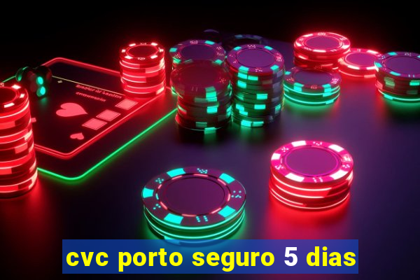 cvc porto seguro 5 dias