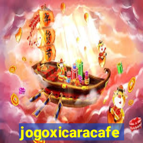 jogoxicaracafe