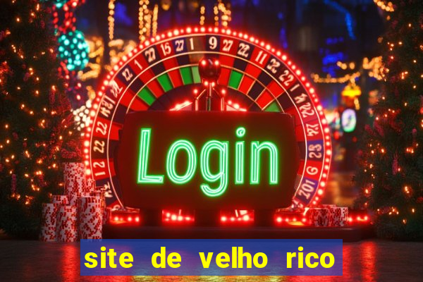 site de velho rico para ganhar pix