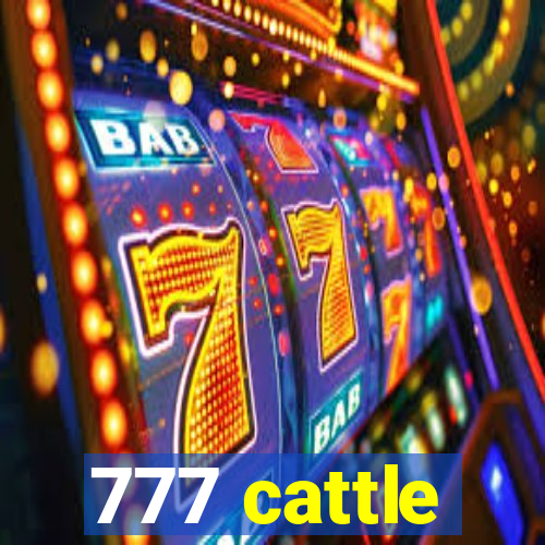 777 cattle