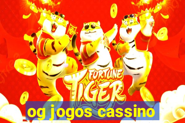 og jogos cassino