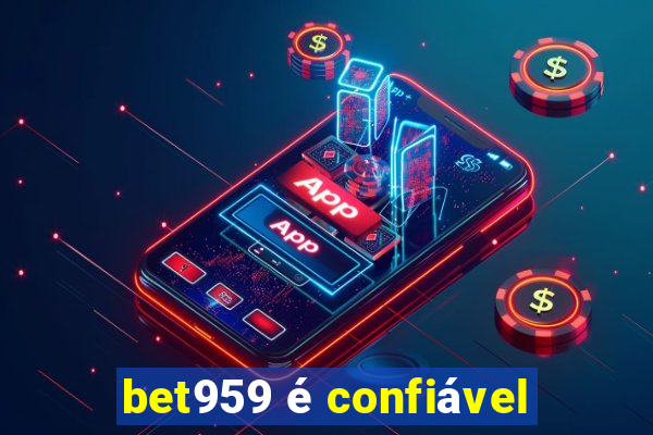 bet959 é confiável