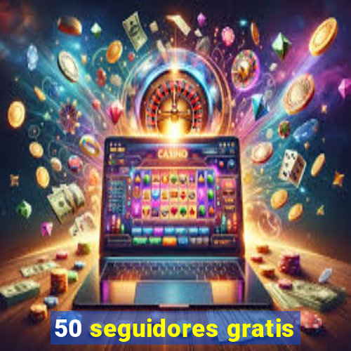 50 seguidores gratis