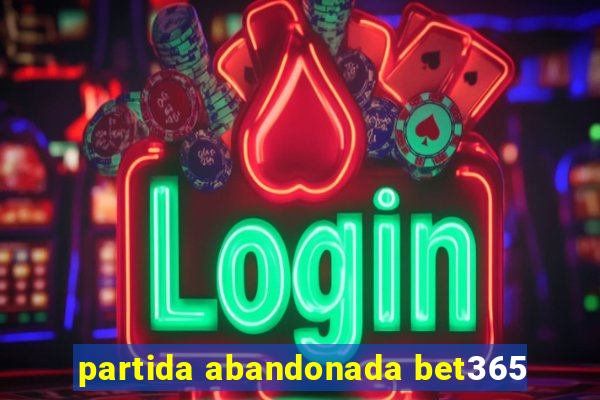 partida abandonada bet365