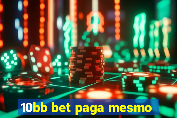 10bb bet paga mesmo