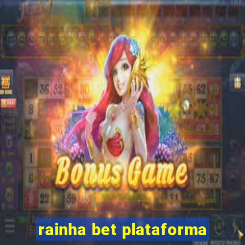 rainha bet plataforma