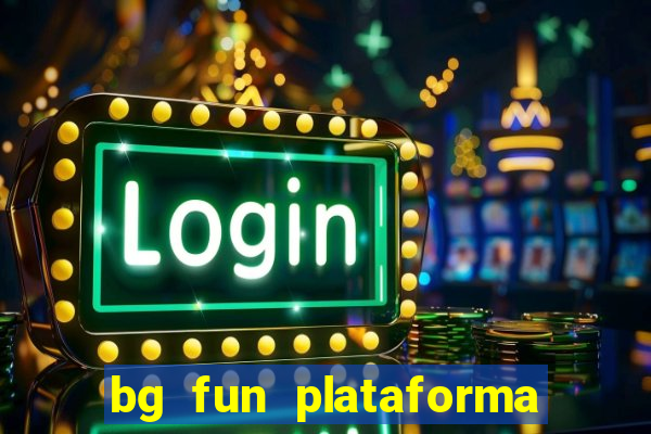 bg fun plataforma de jogos