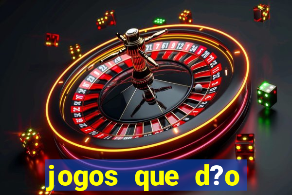 jogos que d?o dinheiro de verdade sem precisar depositar