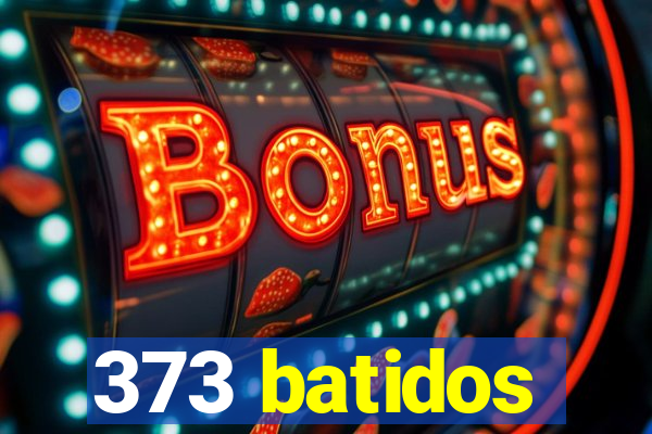 373 batidos