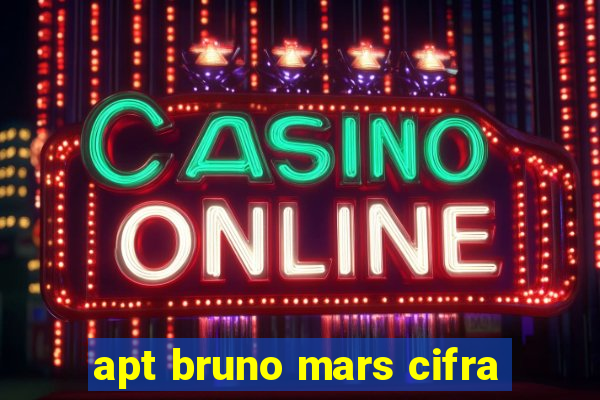 apt bruno mars cifra