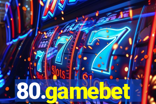 80.gamebet