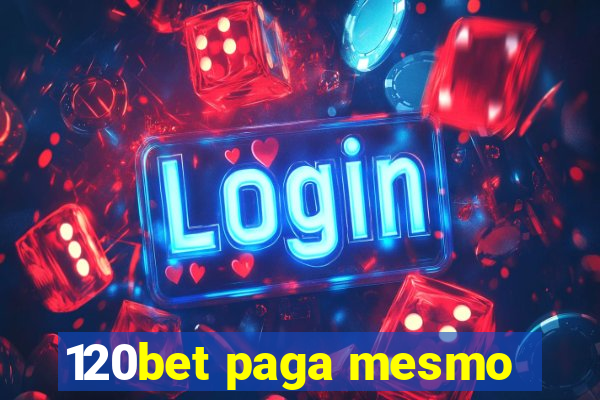 120bet paga mesmo