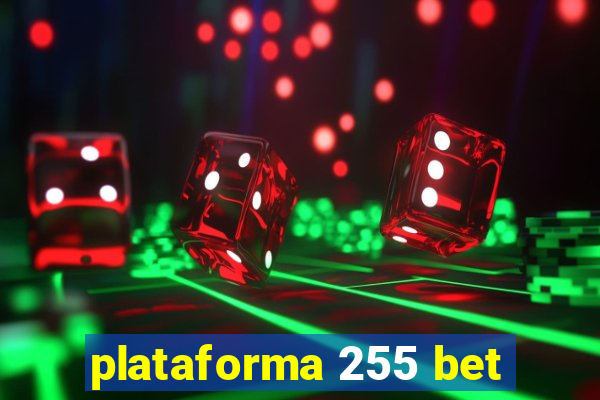 plataforma 255 bet